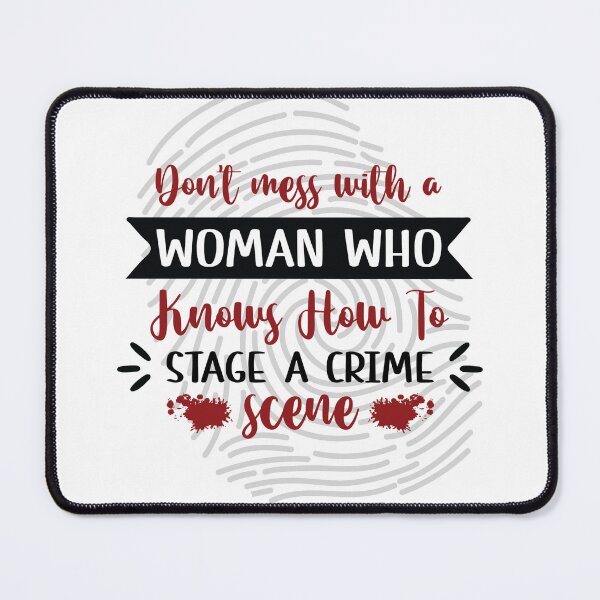 Item preview, Don't mess with a woman who knows how to stage a crime scene - true crime designed and sold by Alyn8.