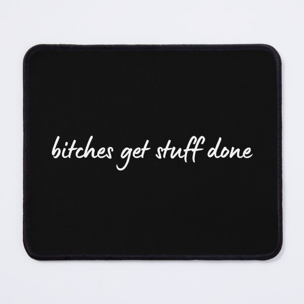 Item preview, Bitches Get Stuff Done AOC Quote designed and sold by mariejosee22.