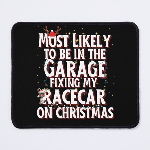 Item preview, Most Likely To Be In The Garage Fixing My Racecar On Christmas Funny Xmas Reindeer Christmas Lights Racing Holiday designed and sold by CarantinedChaos.