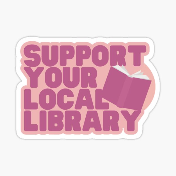 Item preview, Support Your Local Library designed and sold by BookishlyBailey.