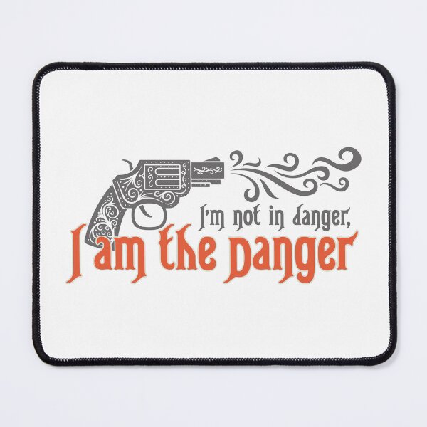 Item preview, I'm not in danger, I am the Danger designed and sold by RichardsSignCo.