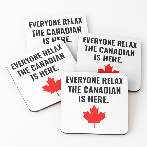 Item preview, Everyone Relax The Canadian Is Here designed and sold by rawaart1.