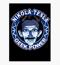 NIKOLA TESLA - GEEK POWER Photographic Print