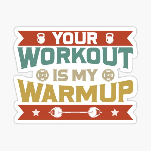 Your Workout Is My Warmup! Gym Fueling The Fitness Lifestyle And