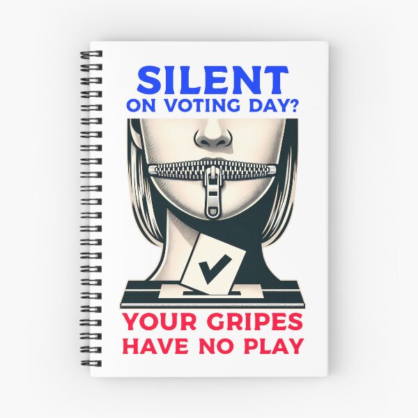 Item preview, Silent On Voting Day? Your Gripes Have No Play! designed and sold by 4TeeToo.