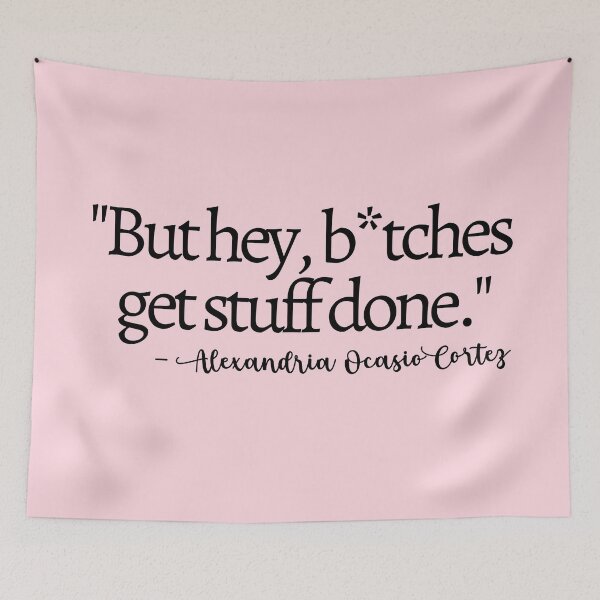 Item preview, Bitches Get Stuff Done AOC Quote Pink designed and sold by mariejosee22.