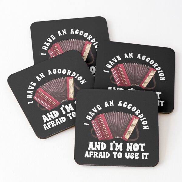 Item preview, I Have An Accordion An Im Not Afraid To Use IT designed and sold by HappyDelights.