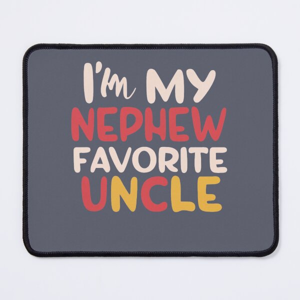 Item preview, I'm My Nephew Favorite Uncle - Proud Men Sharing Funny Moments designed and sold by INK-Creations.