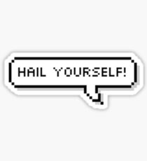 Hail Yourself! Sticker