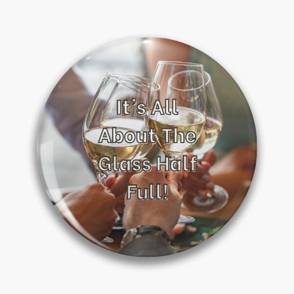 Item preview, It's All About The Glass Half Full! designed and sold by TidyKitchenInc.