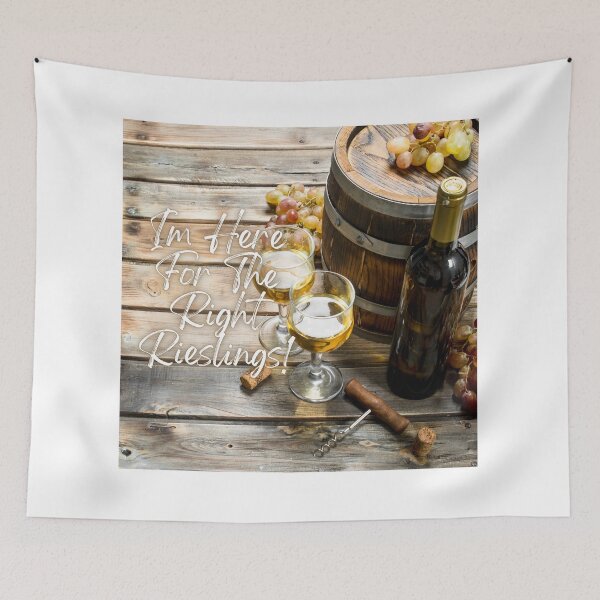 Item preview, I'm Here For The Right Rieslings! designed and sold by TidyKitchenInc.