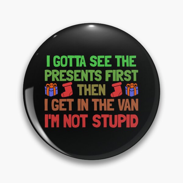 Item preview, Gotta See The Presents First Then I Get In The Van Christmas Gear designed and sold by DynamicDesign.
