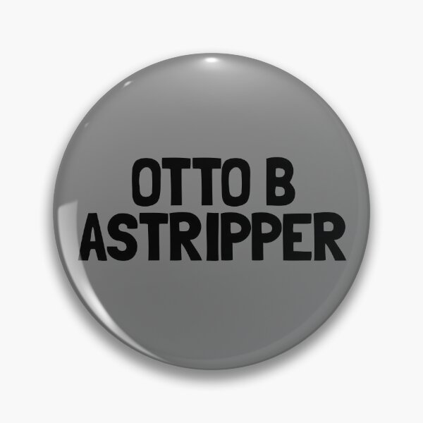 Item preview, Otto B Astripper Inappropriate Humor Funny Stripper Gear designed and sold by DynamicDesign.