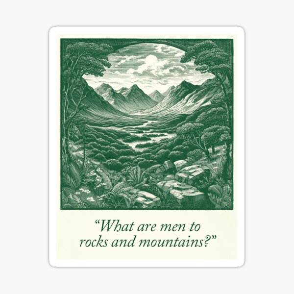 What are men to rocks and mountains? Sticker