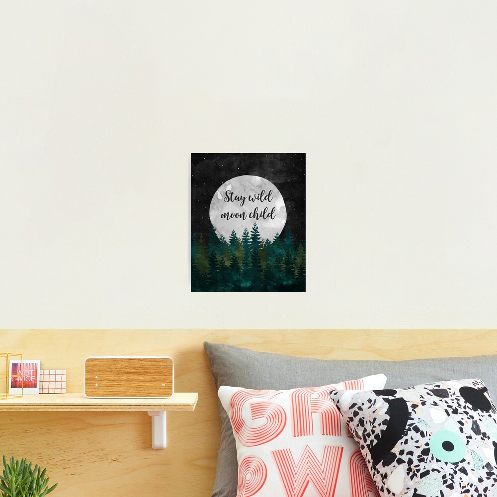 Stay Wild Moon Child Photographic Print