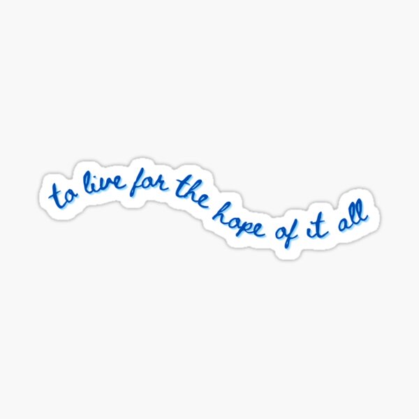 Item preview, to live for the hope of it all designed and sold by DailyDaze.