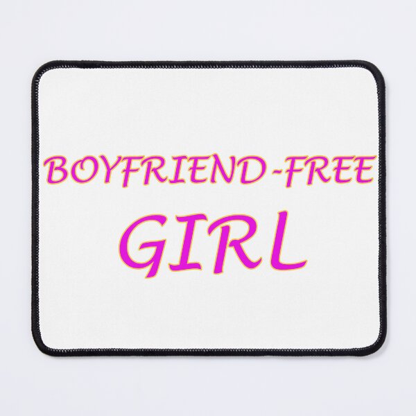 Item preview, Boyfriend-Free Girl designed and sold by DankSpaghetti.