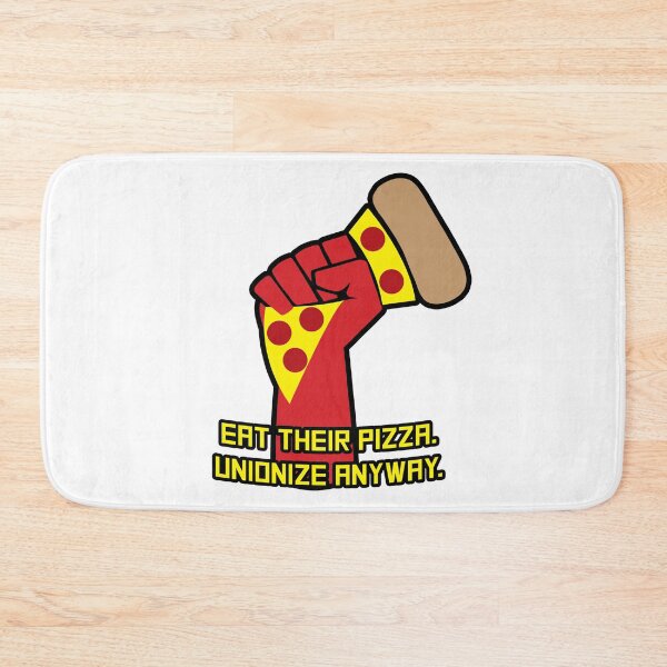 Item preview, Eat Their Pizza. Unionize Anyway. designed and sold by PKHalford.
