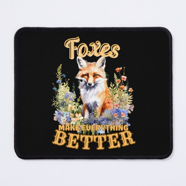 Item preview, Foxes Make Everything Better. fox saying designed and sold by FoxVibes.