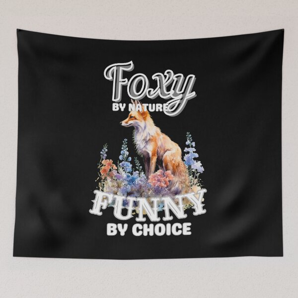 Item preview, Foxy By Nature, Funny By Choice. fox quote designed and sold by FoxVibes.