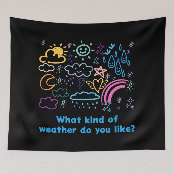 Item preview,  What kind of weather do you like? designed and sold by zzzozzo.