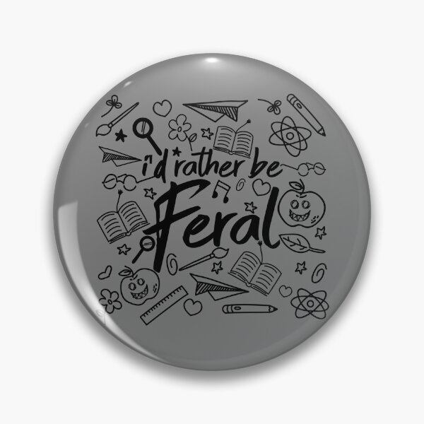 Item preview, I'd Rather Be Feral Funny Sarcastic Wild Feral Child Feral Gear designed and sold by DynamicDesign.