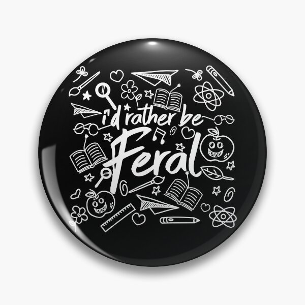 Item preview, I'd Rather Be Feral Funny Sarcastic Wild Feral Child Feral Gear designed and sold by DynamicDesign.