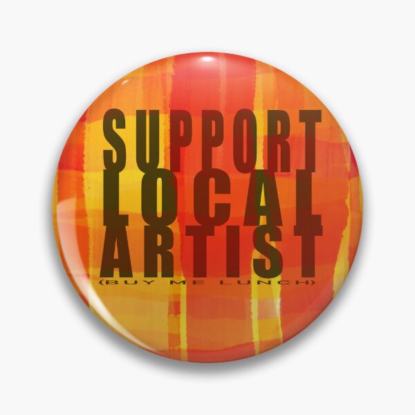 Item preview, SUPPORT LOCAL ARTIST designed and sold by George Webber.
