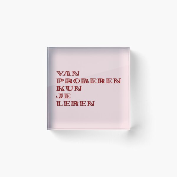 Item preview, Copy of  Van proberen kun je leren designed and sold by trudette.