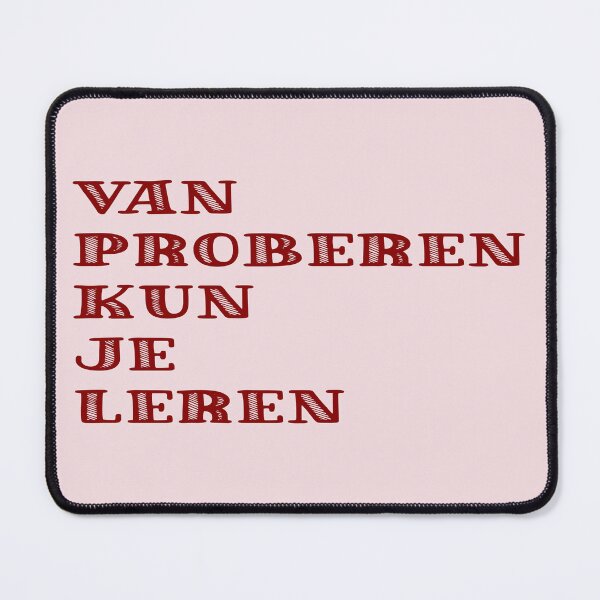 Item preview, Copy of  Van proberen kun je leren designed and sold by trudette.