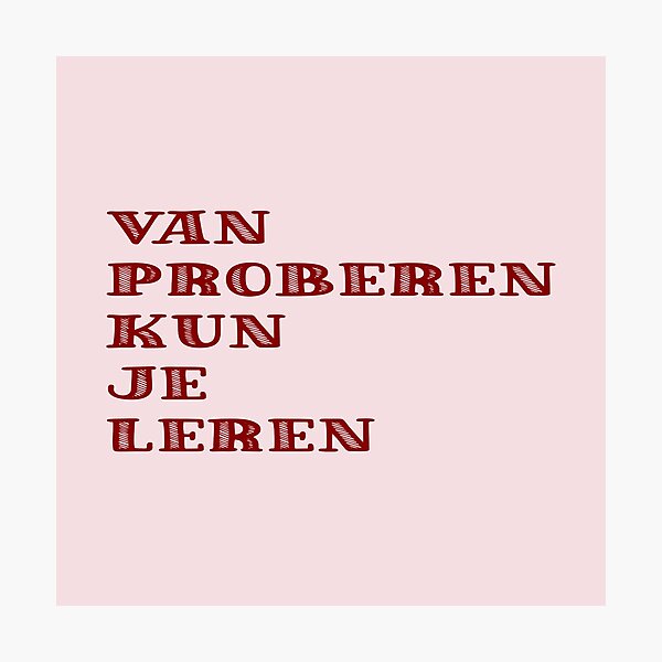 Item preview, Copy of  Van proberen kun je leren designed and sold by trudette.