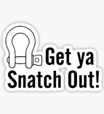 Get Ya Snatch Out! Sticker