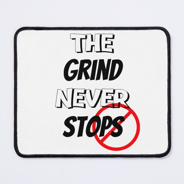 Item preview, The Grind Never Stops Design  designed and sold by JAMTEESHOP.