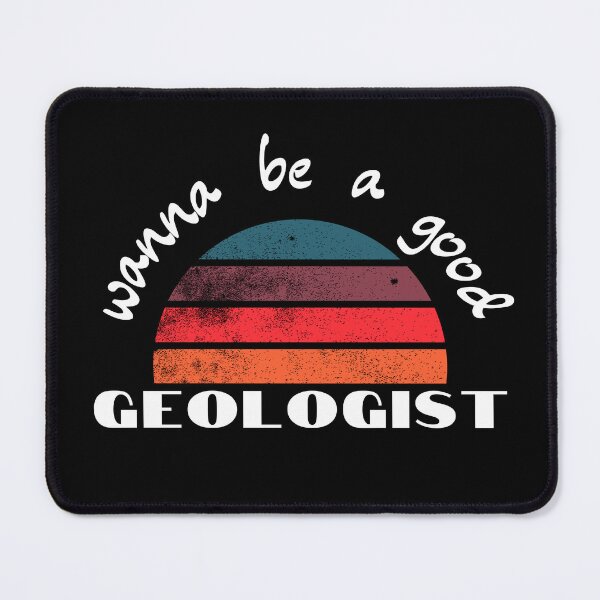 Item preview, wanna be a Good Geologist designed and sold by 3ple7.