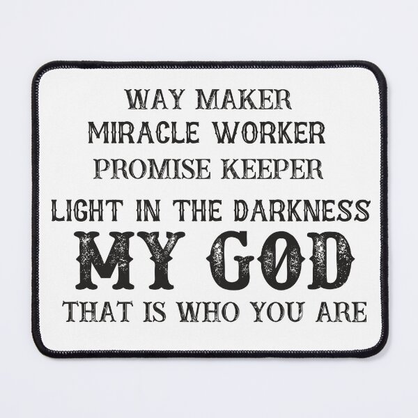 Item preview, Way Makes Miracle Worker Promise Keeper Light in the Darkness My God That is Who You Are designed and sold by EmiAndMike.