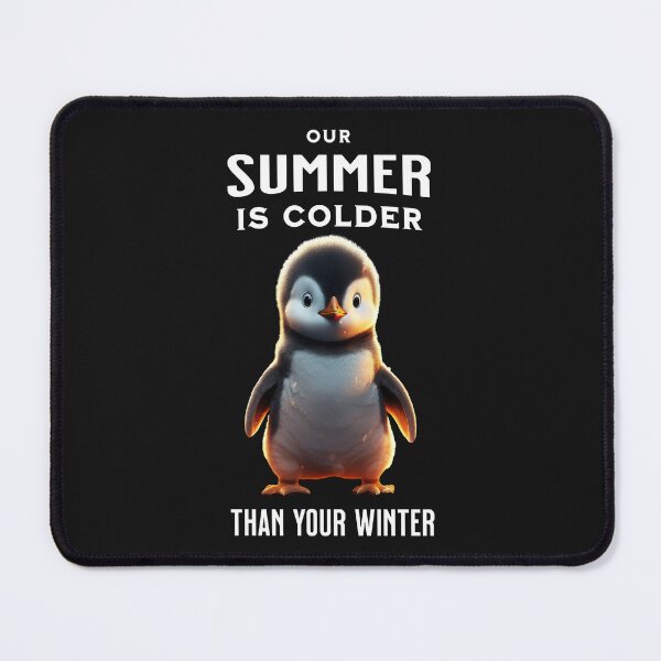 Item preview, Our summer is colder than your winter. Design with saying in English designed and sold by Pflugart.