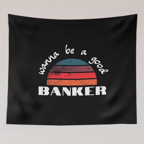 Item preview, wanna be a Good Banker designed and sold by 3ple7.