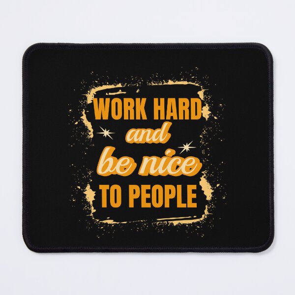 Item preview, Work Hard and Be Nice to People designed and sold by DorotaP.