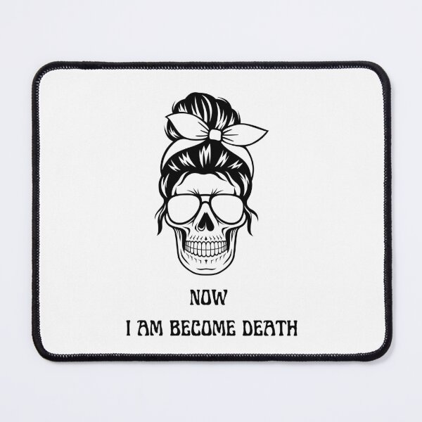 Item preview, Now I Am Become Death . designed and sold by Sosa-art.