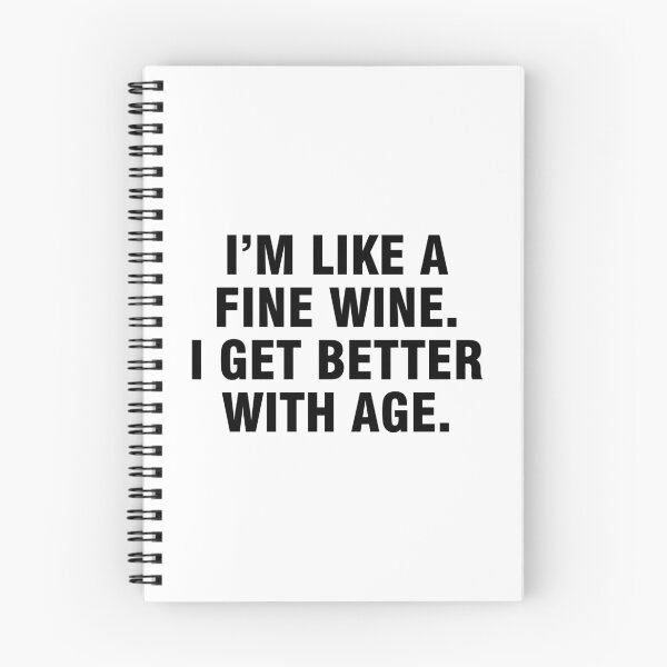 Item preview, I'm like a fine wine I get better with age designed and sold by allthetees.