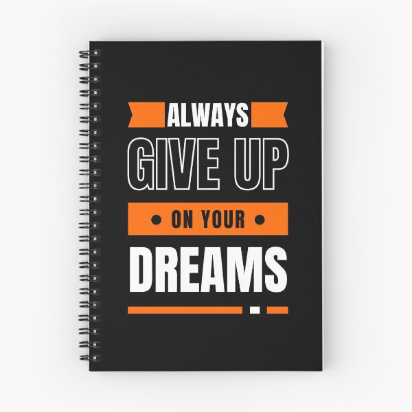 Item preview, Always Give up on your Dreams designed and sold by WonkeyCreations.