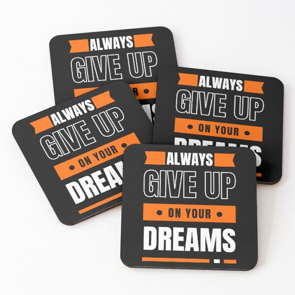 Item preview, Always Give up on your Dreams designed and sold by WonkeyCreations.