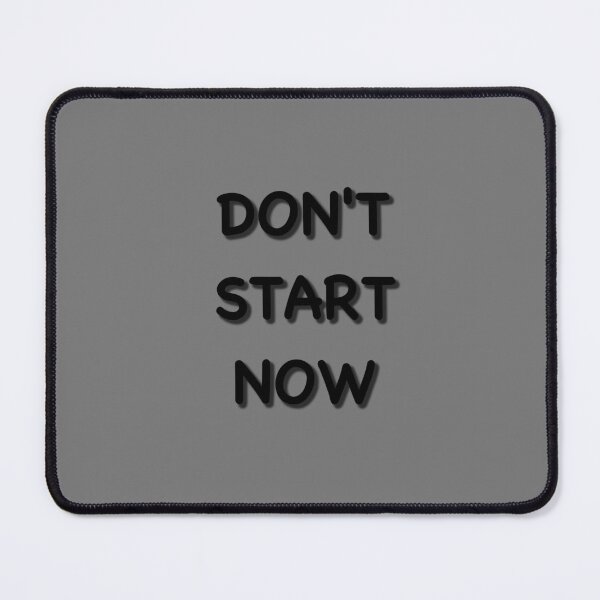 Item preview, DONT START NOW (Black) designed and sold by AcousticFlow.