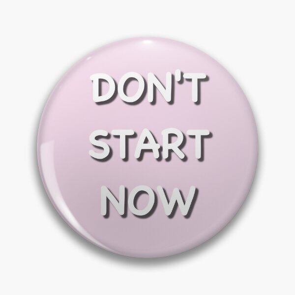 Item preview, DONT START NOW designed and sold by AcousticFlow.