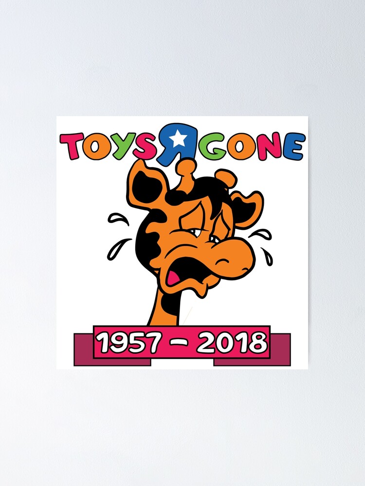 "Toys "R" Gone Farewell Toys "R" Us" Poster by Jestellanelson Redbubble