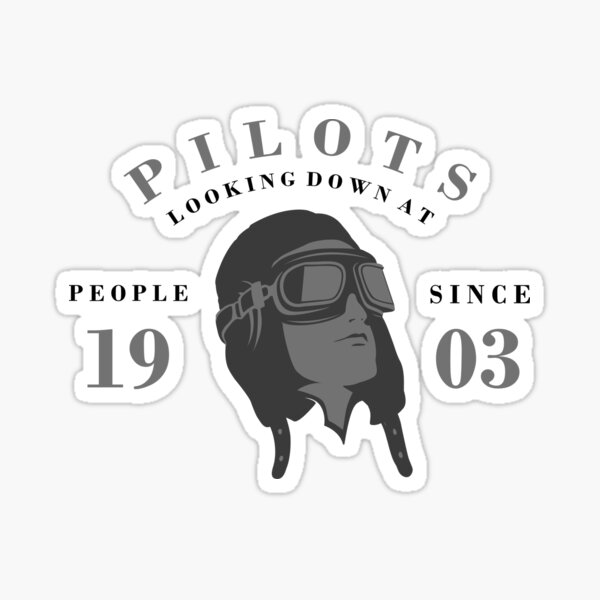 Item preview, Aviation Pilots Looking Down On People Since 1903 designed and sold by Sandra78.