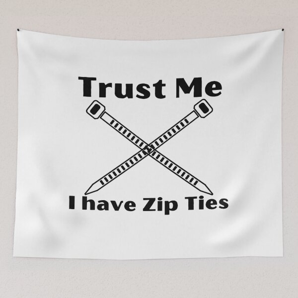 Item preview, Trust Me I have Zip Ties designed and sold by AllAboutNejsus.