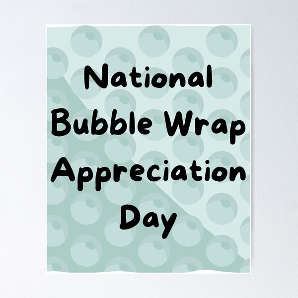 Item preview, Bubble Wrap Appreciation Day designed and sold by Simo0455.