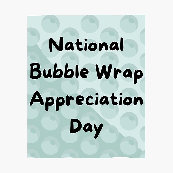 Item preview, Bubble Wrap Appreciation Day designed and sold by Simo0455.