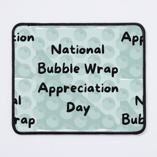 Item preview, Bubble Wrap Appreciation Day designed and sold by Simo0455.